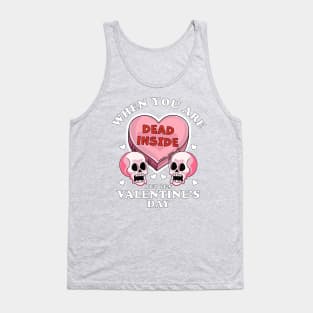 When You Are Dead Inside But It's Valentine's Day Funny Skulls & Heart Tank Top